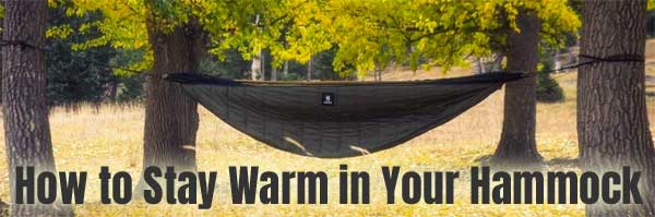 Hammock Underquilt - How to Stay Warm in Your Hammock