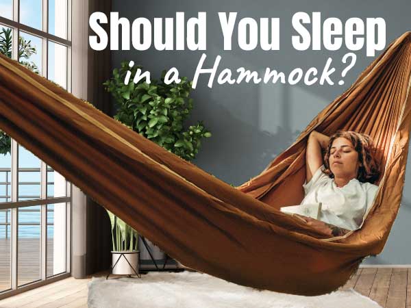 Should You Sleep in a Hammock? Answers to 9 Frequently Asked Questions